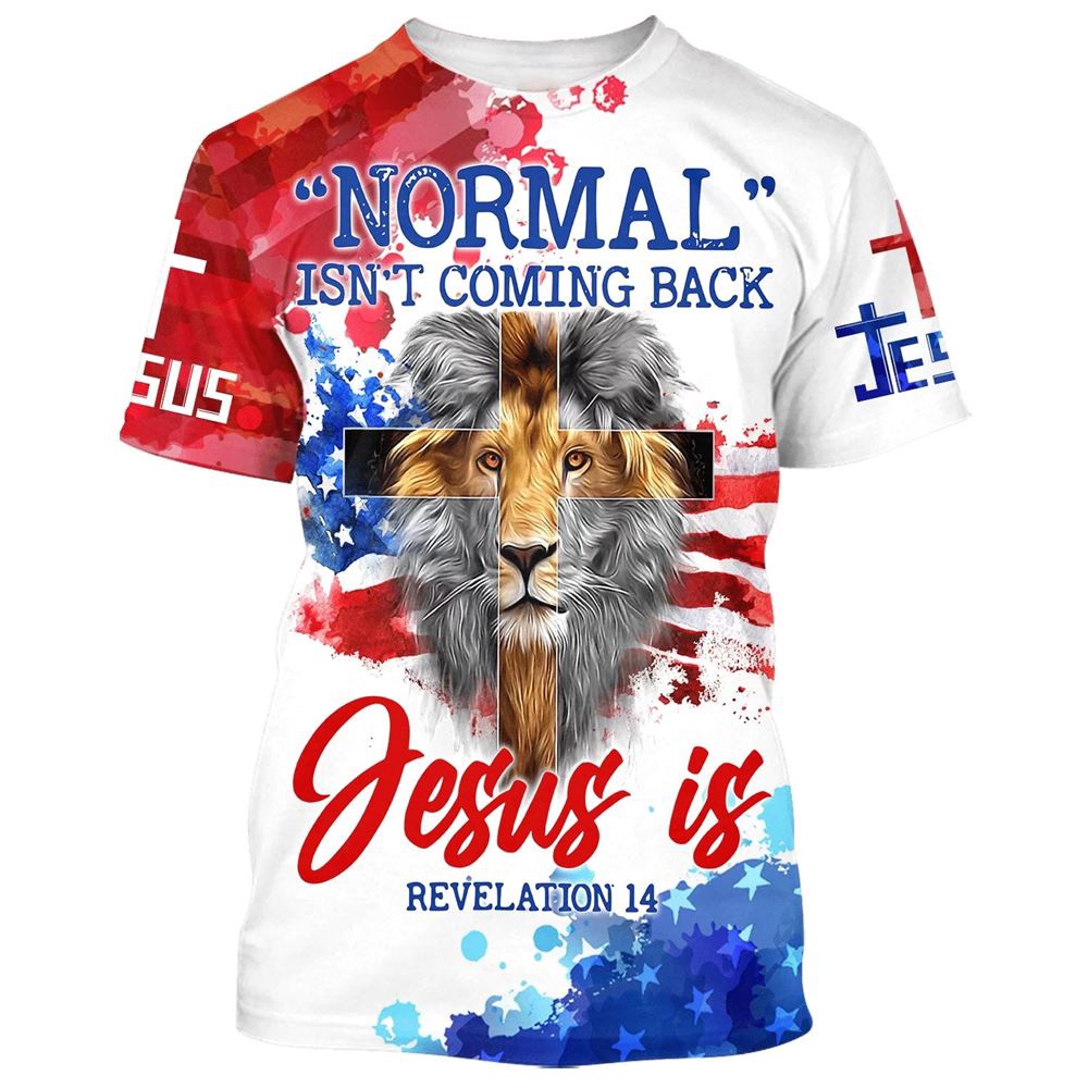 Normal Isn T Coming Back Jesus Is Lion Cross 3D T Shirt Christian T Shirt Jesus Tshirt Designs Jesus Christ Shirt 1 ac6kbg.jpg Normal Isn T Coming Back Jesus Is Lion Cross 3D T Shirt Christian T Shirt Jesus Tshirt Designs Jesus Christ Shirt 1 ac6kbg.jpg