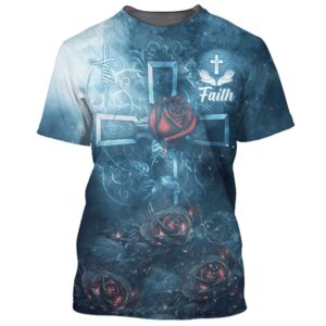 Rose Faith 3D T Shirt Christian T Shirt Jesus Tshirt Designs Jesus Christ Shirt 1 ftmw5u.jpg