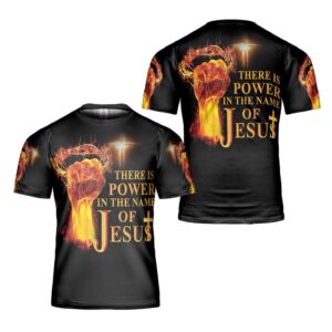 There Is Power In The Name Of Jesus 3D T Shirt Christian T Shirt Jesus Tshirt Designs Jesus Christ Shirt 1 w3zxya.jpg