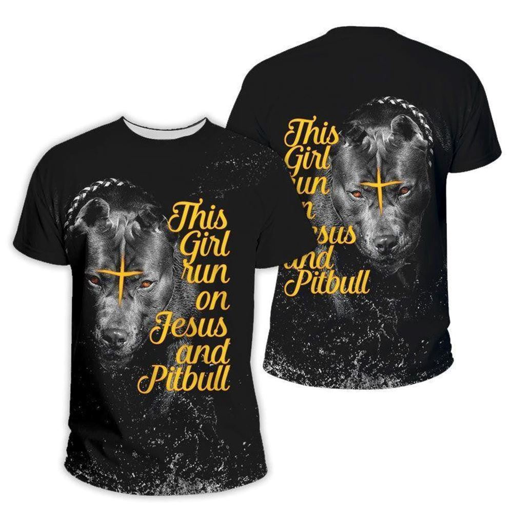 This Girl Run On Jesus And Pitbull 3D T Shirt Christian T Shirt Jesus Tshirt Designs Jesus Christ Shirt 1 p4oxgy.jpg This Girl Run On Jesus And Pitbull 3D T Shirt Christian T Shirt Jesus Tshirt Designs Jesus Christ Shirt 1 p4oxgy.jpg