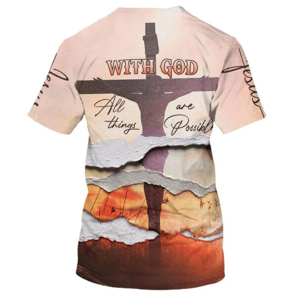 With God All Things Are Possibles 3D T Shirt, Christian T Shirt, Jesus Tshirt Designs, Jesus Christ Shirt