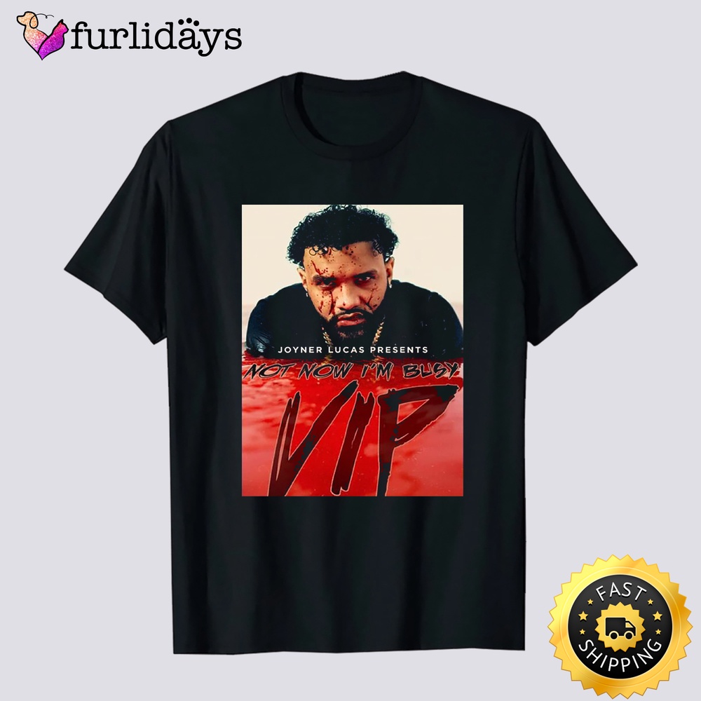 Joyner Lucas Not Now I m Busy 2024 Tour Vip T Shirt e8w93h.jpg Joyner Lucas Not Now I m Busy 2024 Tour Vip T Shirt e8w93h.jpg