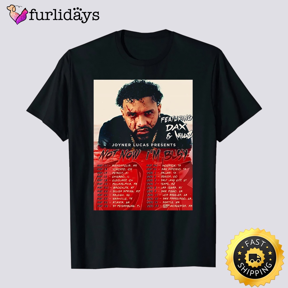 Joyner Lucas Not Now I m Busy Tour 2024 T Shirt k0s4oc.jpg Joyner Lucas Not Now I m Busy Tour 2024 T Shirt k0s4oc.jpg