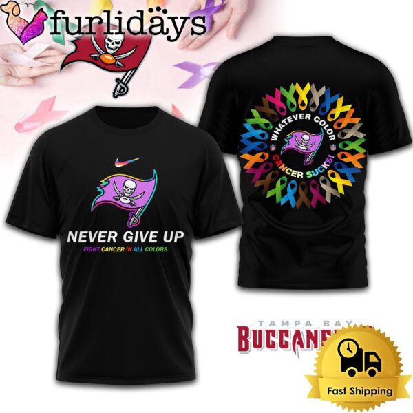 NFL Tampa Bay Buccaneers Never Give Up Fight Cancer In All Colors 3D T-Shirt