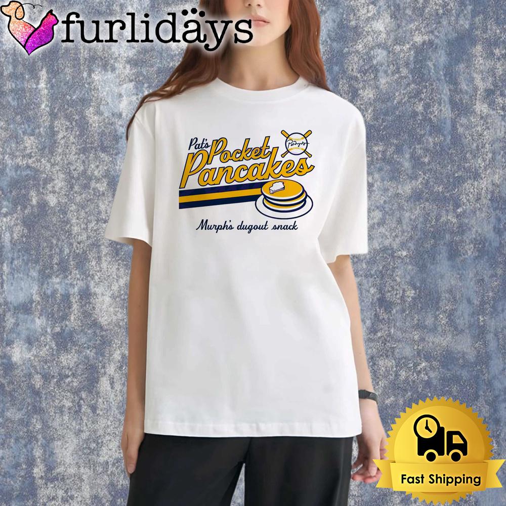 Pat Murphy Pocket Pancakes Murph Dugout Snack Baseball Pancake Stack Shirt Pat Murphy Pocket Pancakes Murph Dugout Snack Baseball Pancake Stack Shirt