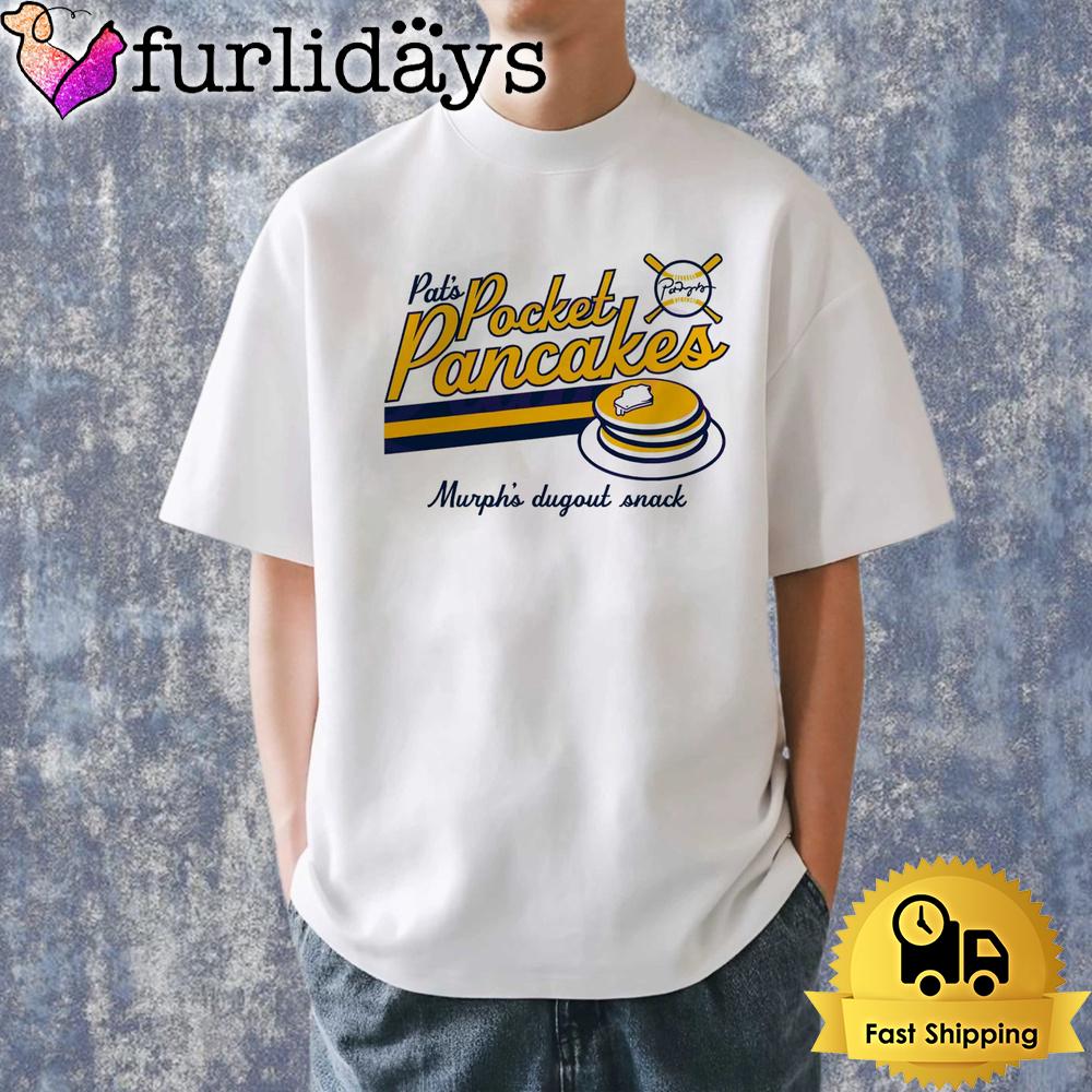 Pat Murphy Pocket Pancakes Murph Dugout Snack Baseball Pancake Stack Shirt Pat Murphy Pocket Pancakes Murph Dugout Snack Baseball Pancake Stack Shirt