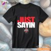 Ohio State Football Julian Sayin Just Sayin T-Shirt
