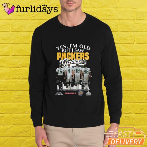 Yes I'm Old But I Saw Green Bay Packers Greatness T-Shirt
