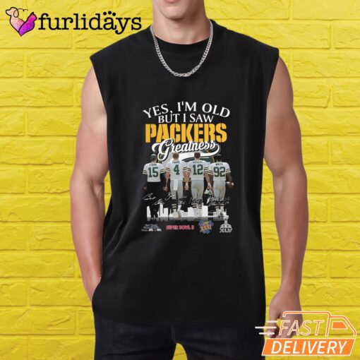 Yes I'm Old But I Saw Green Bay Packers Greatness T-Shirt