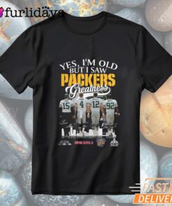 Yes I'm Old But I Saw Green Bay Packers Greatness T-Shirt