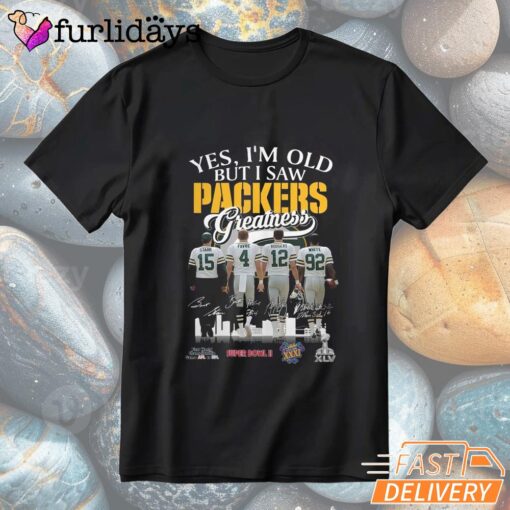 Yes I'm Old But I Saw Green Bay Packers Greatness T-Shirt