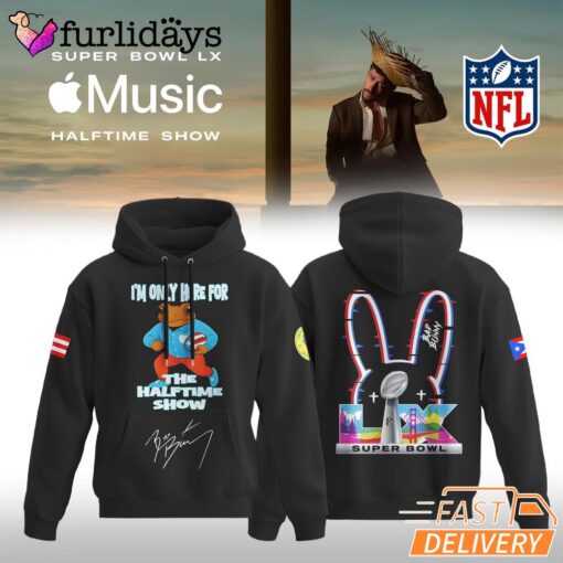 Bad Bunny I'M Only Here For The Halftime Show Special Hoodie