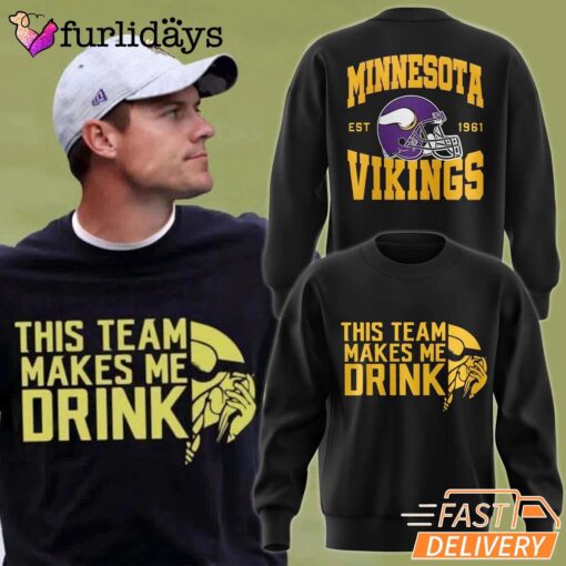 Minnesota Vikings This Team Makes Me Drink Sweatshirt