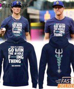 Special Seattle Mariners Might As Well Go Win The Whole Fing Thing Hoodie