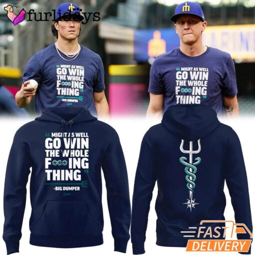 Special Seattle Mariners Might As Well Go Win The Whole Fing Thing Hoodie