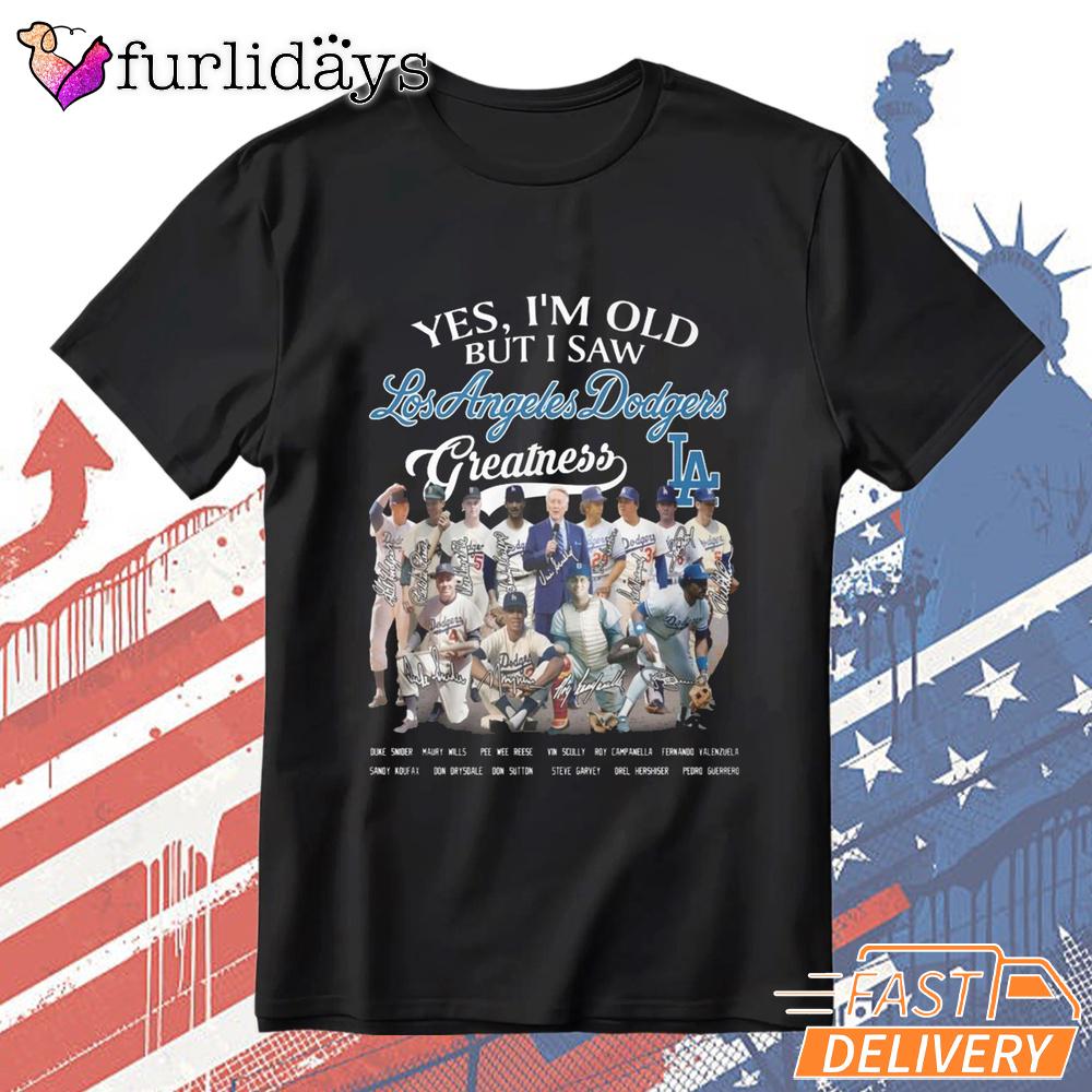 Yes I'm Old But I Saw Los Angeles Dodgers Greatness T-Shirt Yes I'm Old But I Saw Los Angeles Dodgers Greatness T-Shirt