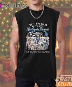 Yes I'm Old But I Saw Los Angeles Dodgers Greatness T-Shirt