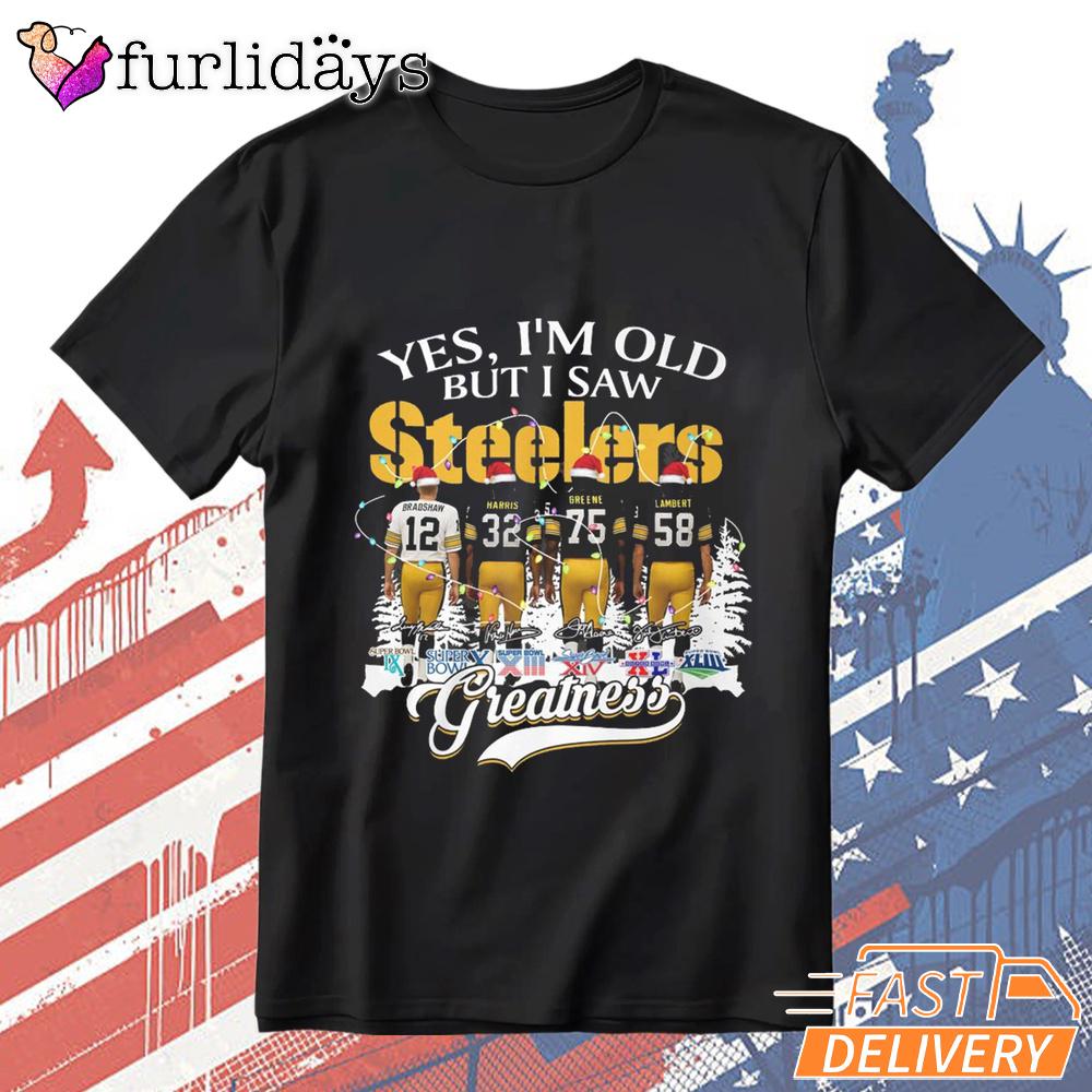 Yes I'm Old But I Saw Pittsburgh Steelers Christmas T-Shirt Yes I'm Old But I Saw Pittsburgh Steelers Christmas T-Shirt