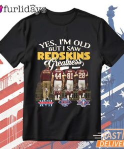 Yes I'm Old But I Saw Redskins Greatness T-Shirt