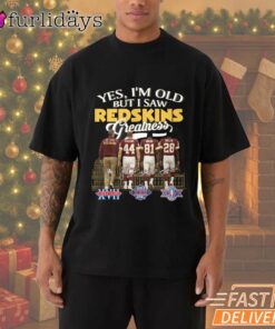 Yes I'm Old But I Saw Redskins Greatness T-Shirt
