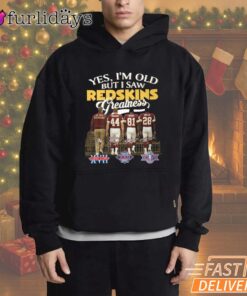 Yes I'm Old But I Saw Redskins Greatness T-Shirt