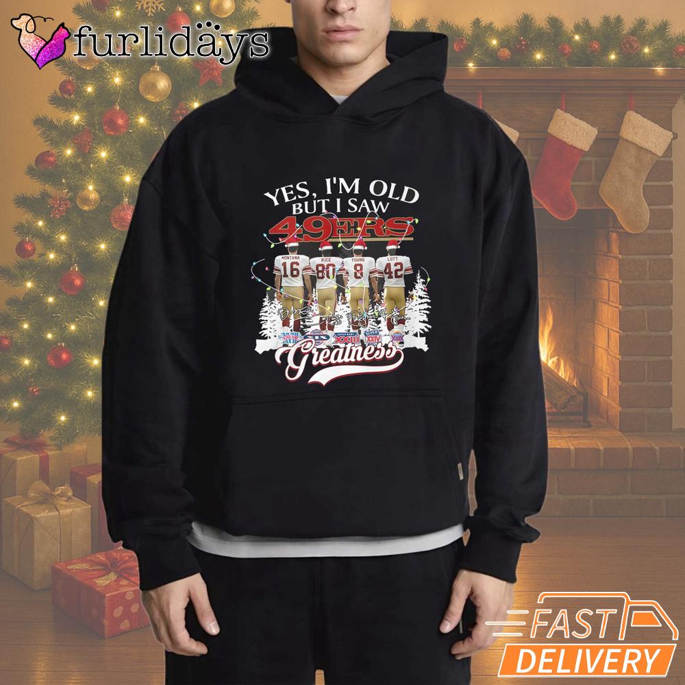 Yes I'm Old But I Saw San Francisco 49ers Christmas T-Shirt Yes I'm Old But I Saw San Francisco 49ers Christmas T-Shirt