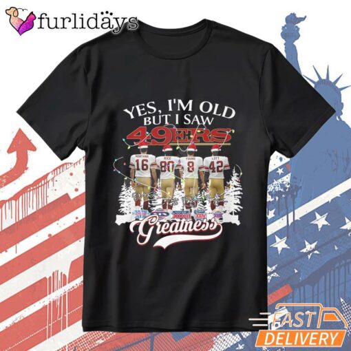 Yes I'm Old But I Saw San Francisco 49ers Christmas T-Shirt