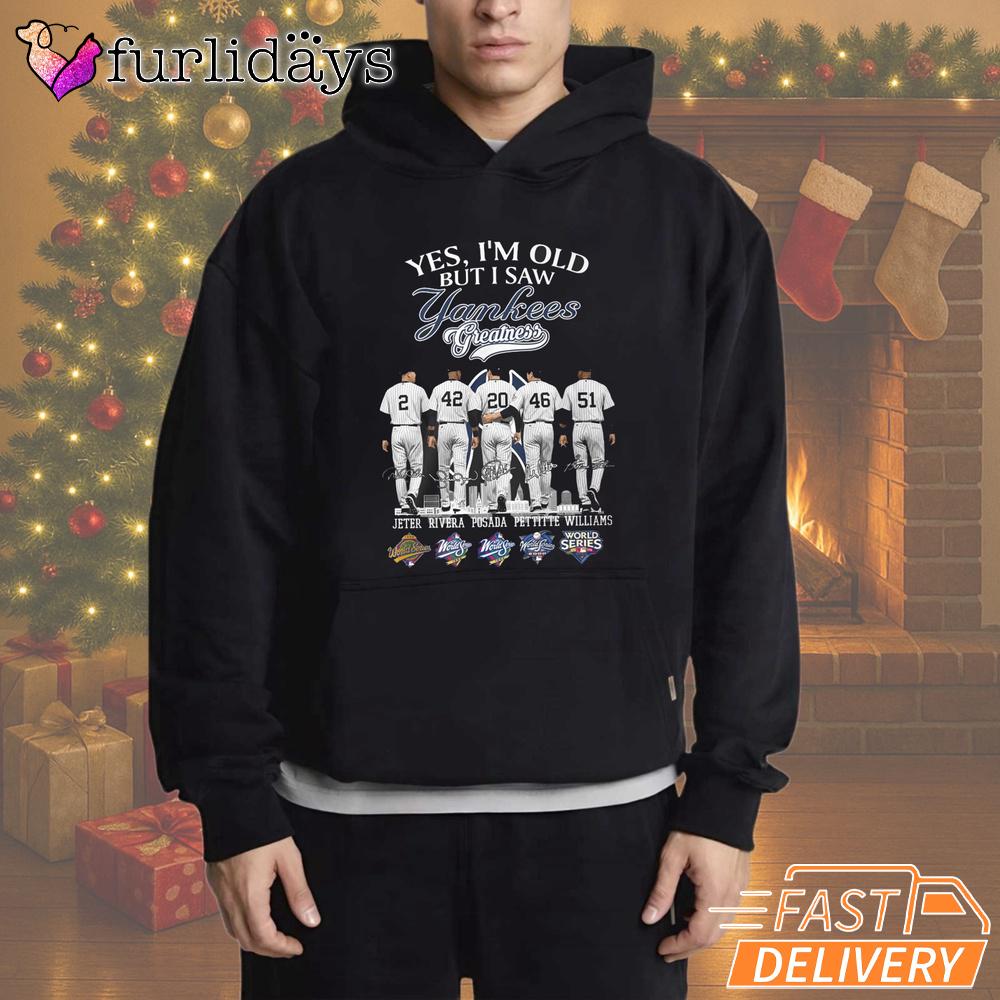 Yes I'm Old But I Saw Yankees Greatness T-Shirt Yes I'm Old But I Saw Yankees Greatness T-Shirt