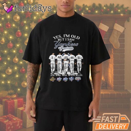 Yes I'm Old But I Saw Yankees Greatness T-Shirt