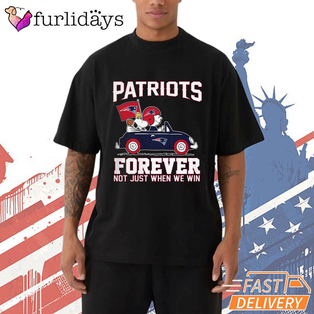 New England Patriots Forever Not Just When We Win T-Shirt New England Patriots Forever Not Just When We Win T-Shirt