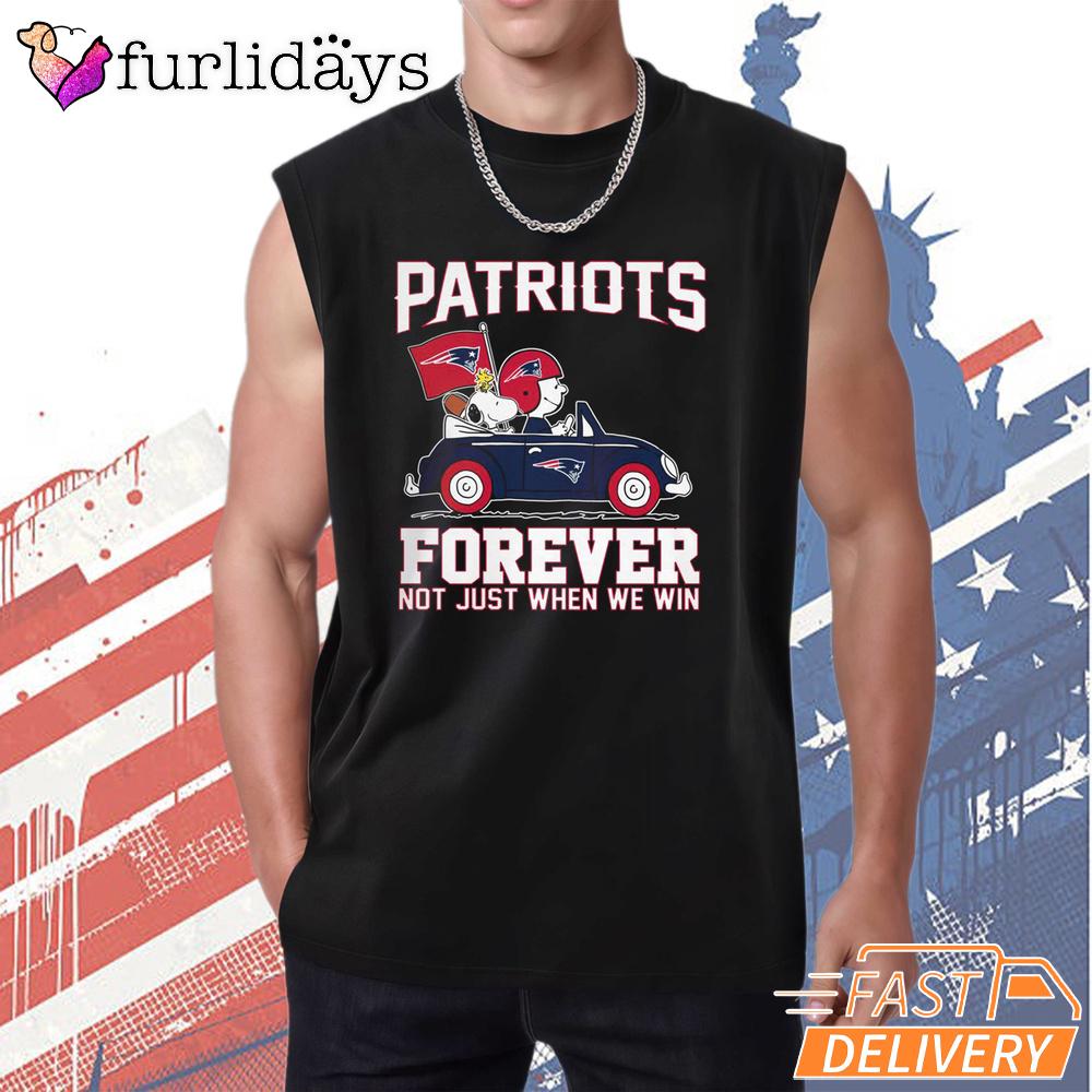New England Patriots Forever Not Just When We Win T-Shirt New England Patriots Forever Not Just When We Win T-Shirt