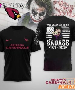 Arizona Cardinals 250 Years Of Being Badass 1776-2026 Joker T-Shirt