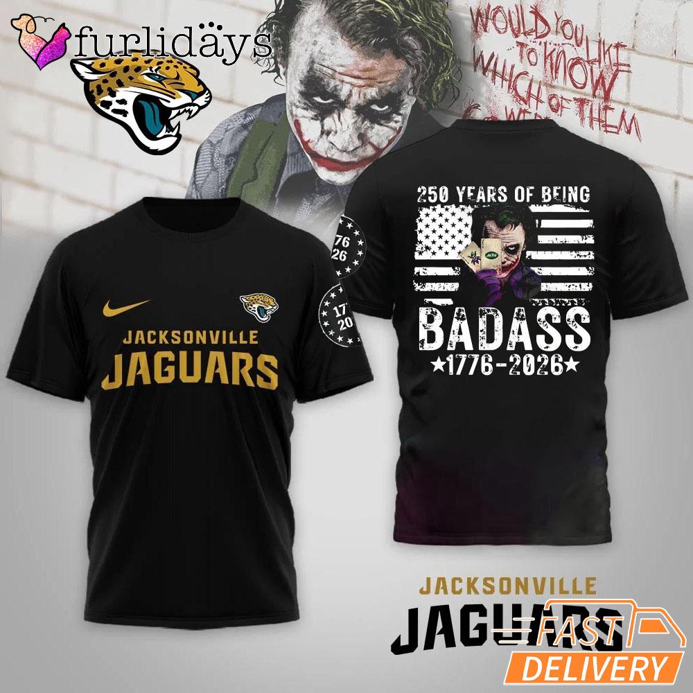 Jacksonville Jaguars 250 Years Of Being Badass 1776-2026 Joker T-Shirt Jacksonville Jaguars 250 Years Of Being Badass 1776-2026 Joker T-Shirt