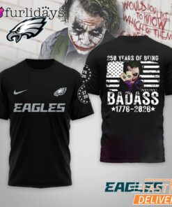 Philadelphia Eagles 250 Years Of Being Badass 1776-2026 Joker T-Shirt