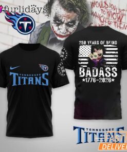 Tennessee Titans 250 Years Of Being Badass 1776-2026 Joker T-Shirt
