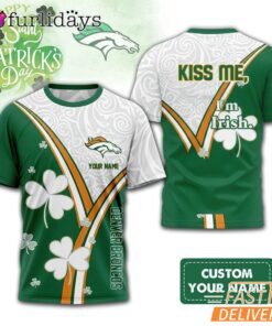 Custom Denver Broncos Kiss Me I'm Irish Lucky Green Shirt