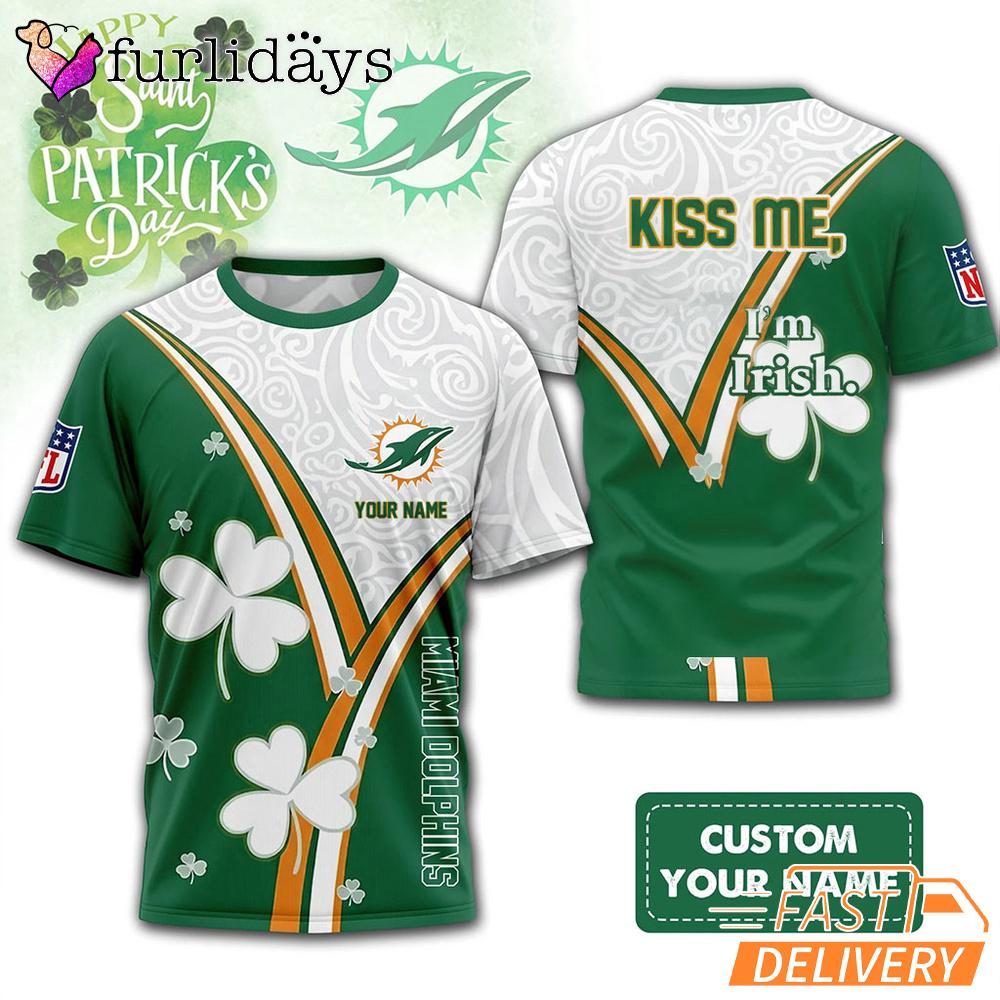 Custom Miami Dolphins Kiss Me I'm Irish Lucky Green Shirt Custom Miami Dolphins Kiss Me I'm Irish Lucky Green Shirt
