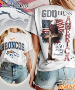 Denver Broncos God Bless America 250 Year Of Freedom T-Shirt