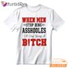 Funny Anti Men Quote Sarcastic Statement Graphic T-Shirt