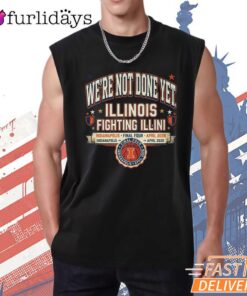 Illinois Fighting Illini We’re Not Done Yet NCAA Basketball T-Shirt