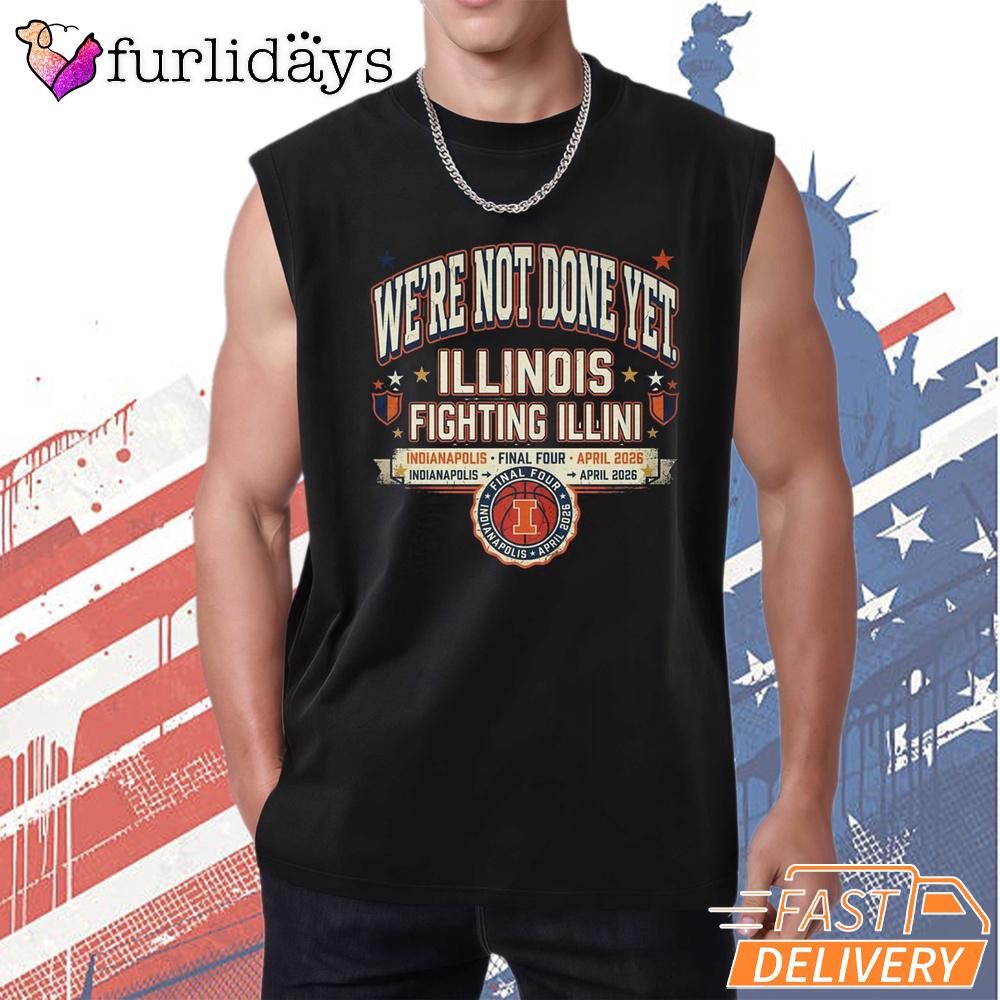 Illinois Fighting Illini We’re Not Done Yet NCAA Basketball T-Shirt Illinois Fighting Illini We’re Not Done Yet NCAA Basketball T-Shirt