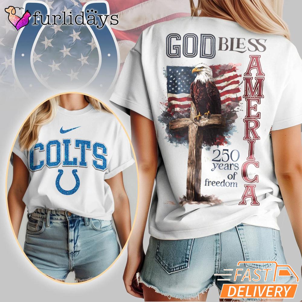 Indianapolis Colts God Bless America 250 Year Of Freedom T-Shirt Indianapolis Colts God Bless America 250 Year Of Freedom T-Shirt