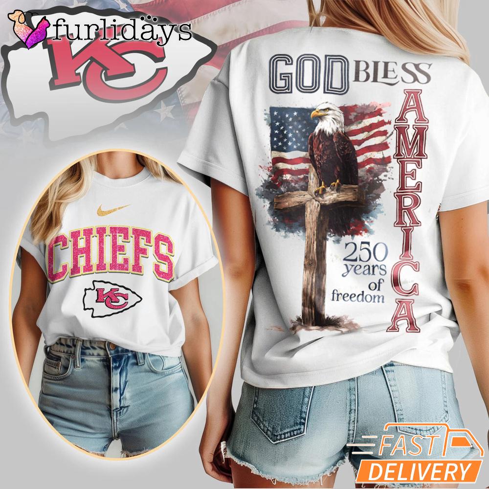 Kansas City Chiefs God Bless America 250 Year Of Freedom T-Shirt Kansas City Chiefs God Bless America 250 Year Of Freedom T-Shirt