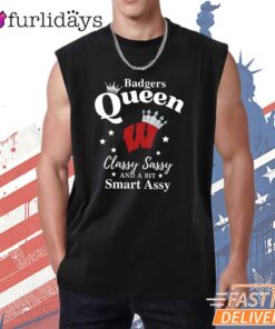 Wisconsin Badgers Queen Classy Sassy Smart Assy Funny T-Shirt