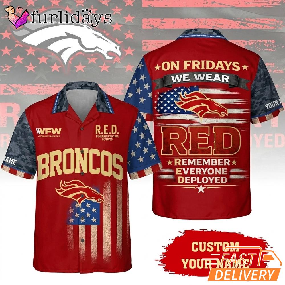 Denver Broncos RED Remember Everyone Deployed On Fridays We Wear Red Custom Hawaiian Shirt Denver Broncos RED Remember Everyone Deployed On Fridays We Wear Red Custom Hawaiian Shirt