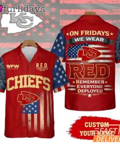 Kansas City Chiefs RED Remember Everyone Deployed On Fridays We Wear Red Custom Hawaiian Shirt