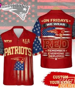 New England Patriots RED Remember Everyone Deployed On Fridays We Wear Red Custom Hawaiian Shirt