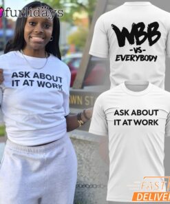 WBB vs Everybody Ask About It At Work Women’s Basketball T-Shirt